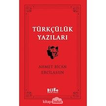 Türkçülük Yazıları - Ahmet Bican Ercilasun - Bilge Kültür Sanat
