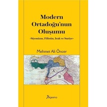Modern Ortadoğu'nun Oluşumu / Mehmet Ali Öncer