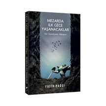 Mezarda İlk Gece: Hayat Ve Ölüm Üzerine Derin Düşünceler