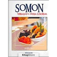 Somon Yemekleri ve Örnek Sunumlar - Fahir Telli - Dönence Basım ve Yayın Hizmetleri