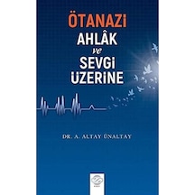Ötanazi - Ahlak Ve Sevgi Üzerine