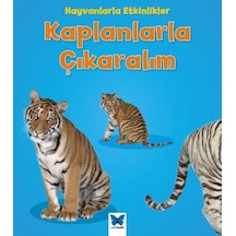 Kaplanlarla Çıkaralım-Hayvanlarla Etkinlikler - Tracey Steffora - Mavi Kelebek