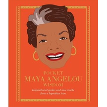 Pocket Maya Angelou Wisdom: Inspirational Quotes And Wise Words From A Legendary Icon