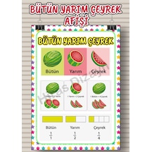 Bütün Yarım Çeyrek Afişi Eğitici Çocuk Posteri Okul Öncesi İlkokul Sınıf Duvar Panosu Öğretmen Materyali 30x42cm A3 Kalın Kuşe Kağıt