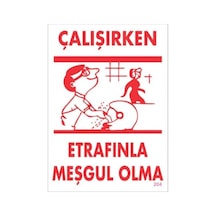Çalışırken Etrafınla Meşgul Olma Levhası 25x35 Kod:204 - Elwm-289321