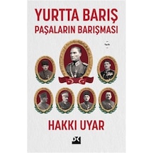 Yurtta Barış: Paşaların Barışması / Hakkı Uyar