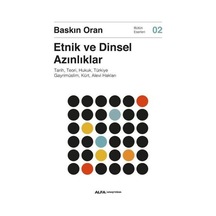 Etnik ve Dinsel Azınlıklar - Tarih Teori Hukuk Türkiye Gayrimüslim Kürt Alevi Hakları - Bütün E - Baskın Oran - Alfa Yayıncılık