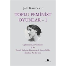 Toplu Feminist Oyunlar 1 / Jale Karabekir