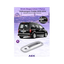 Volskwagen Caddy 2010-2014 Araca Özel Krom Bagaj Açma