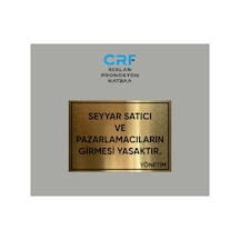 Gold Alüminyum Seyyar Satıcı Girmesi Yasaktır Yönetim Uyarı Levhası 14x20 Cm Arkası Yapışkanlı