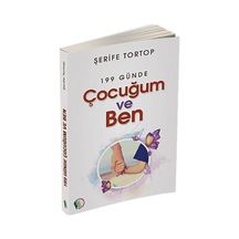 199 Günde Çocuğum Ve Ben / Şerife Tortop