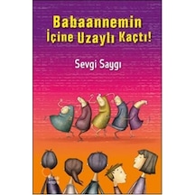 Babaannemin İçine Uzaylı Kaçtı! - Sevgi Saygı - Günışığı Kitaplığı