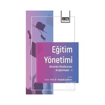 Eğitim Yönetimi Alanında Uluslararası Araştırmalar I / Kolektif