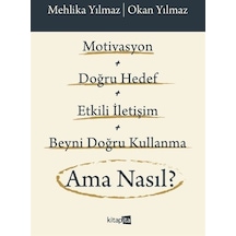 Motivasyon + Doğru Hedef + Etkili İletişim + Beyni Doğru Kulla...