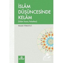 İslam Düşüncesinde Kelam - Mustafa Türkgüllü - Ensar Neşriyat