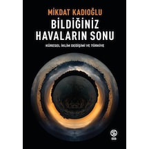 Bildiğiniz Havaların Sonu-Küresel İklim Değişimi ve Türkiye - Mikdat Kadıoğlu - Sia