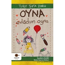 Oyna Evladım Oyna - Çocuklarla Nitelikli Zaman Geçirme Rehberi - Tuğçe Şifa Zorlu - Cezve Kitap