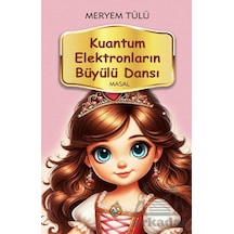Kuantum Elektronların Büyülü Dansı Ciltli Alan Yayıncılık