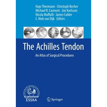 The Achilles Tendon: An Atlas Of Surgical Procedures