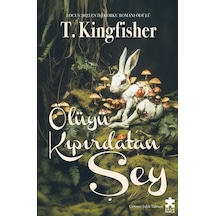 Ölüyü Kıpırdatan Şey / T. Kingfisher