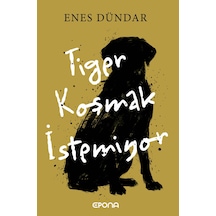 Tiger Koşmak İstemiyor - Enes Dündar