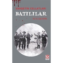 Vahşetin Cellatları Batılılar / Prof. Dr. Çetin Yetkin