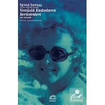 Venüslü Kadınların Serüvenleri - Sevgi Soysal - İletişim Yayınları