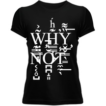 Why Not Kadın Kadın Tişört