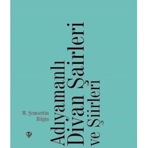 Adıyamanlı Divan Şairleri ve Şiirleri - M. Şemsettin Bilgin - Türkiye Diyanet Vakfı Yayınları