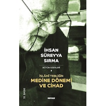 İslami Tebliğin Medine Dönemi ve Cihad- Beyan Yayınları