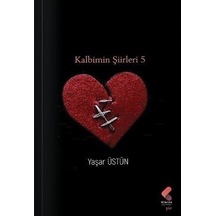 Kalbimin Şiirleri 5 / Yaşar Üstün