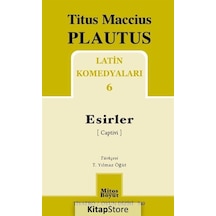 Latin Komedyaları 6 / Esirler / Titus Maccius Plautus Latin Komedyaları 6 / Esirler / Titus Maccius Plautus