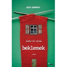 Kadim Bir Miras Beklemek / Ayla Aydemir
