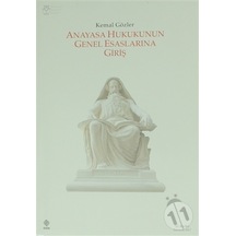 Anayasa Hukukunun Genel Esaslarına Giriş 10Baskı/Kemal Gözler