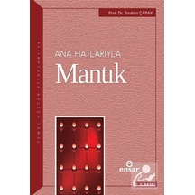 Anahatlarıyla Mantık / Dr. Ibrahim Çapak / Dr. Ibrahim Çapak 9786055309275