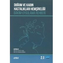 Doğum Ve Kadın Hastalıkları Hemşireliği: Bakım-uygulama Rehberi