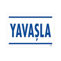 Yavaşla Uyarı Levhası 25X35 Kod:1565