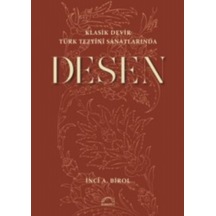 Desen-Klasik Devir Türk Tezyini Sanatlarında - İnci A. Birol - Kubbealtı Neşriyatı