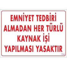 Mey Najmaddin Emniyet Tedbiri Almadan Herlü Kaynak Yasaktır Levhası 25x35 Kod: 724 Najmaddin