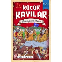 Moğollarla Oyun-Küçük Kayılar - Enis Temizel - Timaş Çocuk
