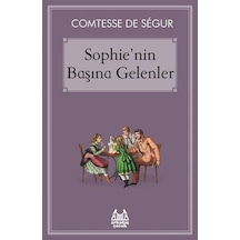 Sophienin Başına Gelenler - Comtesse de Segur - Arkadaş Yayıncılık