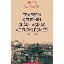 Trabzon Şehrinin İslamlaşması Ve Türkleşmesi, 1461-1583 / Heat...