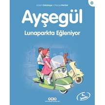Ayşegül 20 - Lunaparkta Eğleniyor - Gilbert Delahaye - Yapı Kredi Yayınları