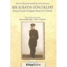 Birinci Dünya Savaşından Kurtuluş Savaşına Bir Subayın Günlükleri - İhsan İplikçioğlu - Kültür Ajans Tanıtım ve Organizasyo