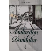 Anılardan Damlalar / Adnan Yolalan