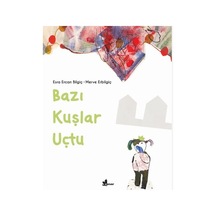 Bazı Kuşlar Uçtu - Esra Ercan Bilgiç - Çınar Yayınları