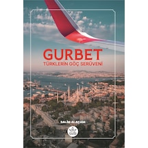 Gurbet - Türklerin Göç Serüveni - Salim Alaçam - Elpis Yayınları