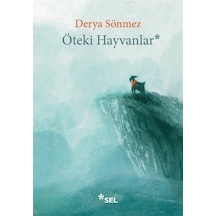 Öteki Hayvanlar - Derya Sönmez - Sel Yayıncılık