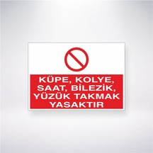 Küpe, Kolye, Saat, Bilezik, Yüzük Takmak Yasaktır 21x28 Arkası Yapışkanlı Sticker