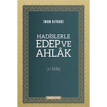 Hadislerle Edep Ve Ahlak El-âdab / Ebû Bekir Ahmed B. Hüseyi...